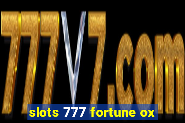 slots 777 fortune ox